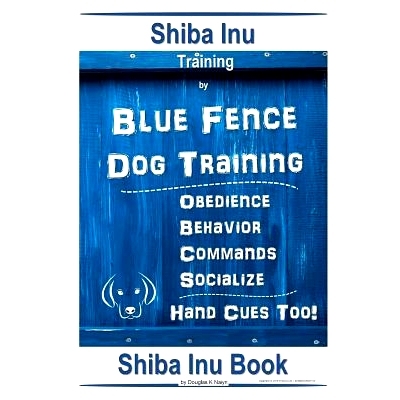 预订 Shiba Inu Training By Blue Fence Dog Training, Obedience, Behavior, Commands, Socialize, Hand Cues Too! Shiba Inu B