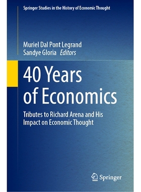 预订 40 Years of Economics: Tributes to Richard Arena and His Impact on Economic Thought 经济学的40年：向理查德·阿雷纳