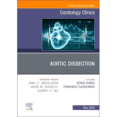 预订 Aortic Dissection, An Issue of Cardiology Clinics: Volume 43-2 主动脉夹层，《心脏病学诊所》第43-2卷: 9780443343490