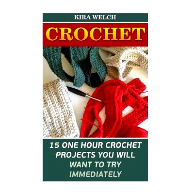 预订 Crochet: 15 One Hour Crochet Projects You Will Want To Try Immediately: 9781541067882
