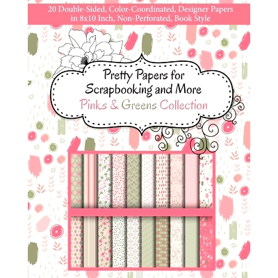 预订 Pretty Papers for Scrapbooking and More - Pinks and Greens Collection: 20 Double-Sided, Color-Coordinated, Designer