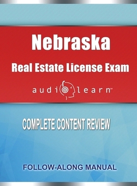 预订 Nebraska Real Estate License Exam AudioLearn: Complete Audio Review for the Real Estate License Examination in Nebr