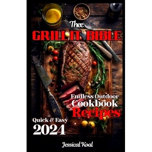 Bible Easy Thee Recipes 9798327049789 预订 Cookbook Quick Grill Endless 2024 烧烤 Outdoor