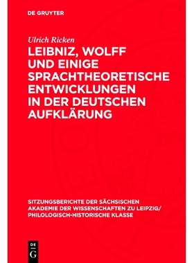 预订 Leibniz, Wolff und einige sprachtheoretische Entwicklungen in der deutschen Aufklärung: 9783112711682