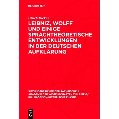 预订 Leibniz, Wolff und einige sprachtheoretische Entwicklungen in der deutschen Aufklärung: 9783112711682