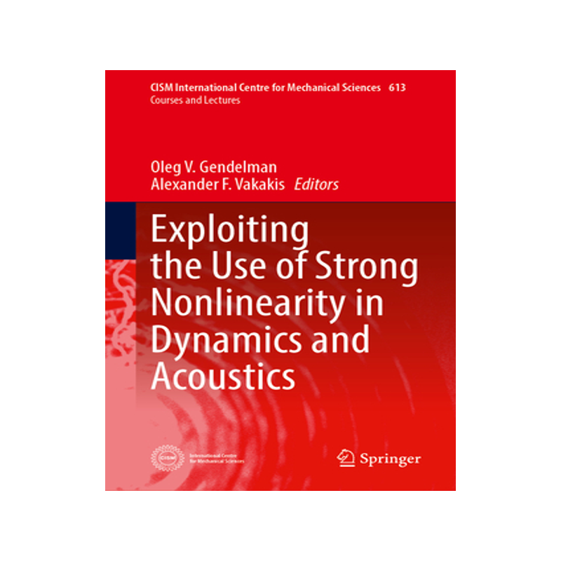 预订 Exploiting the Use of Strong Nonlinearity in Dynamics and Acoustics