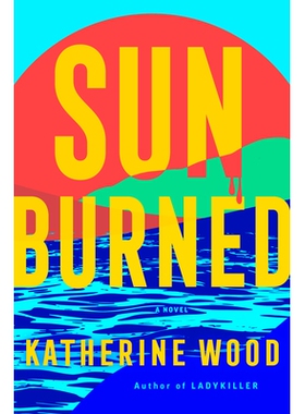 预订 Sunburned: A Novel 晒伤: 9780593726471