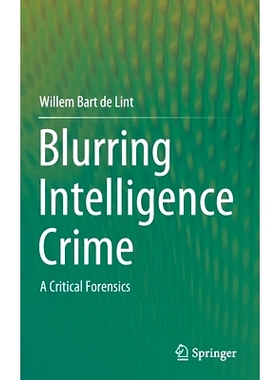 预订 Blurring Intelligence Crime: A Critical Forensics 模糊情报犯罪：关键法证: 9789811603518
