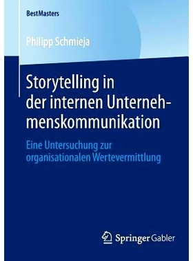 预订 Storytelling in der internen Unternehmenskommunikation: Eine Untersuchung zur organisationalen Wertevermittlung 企