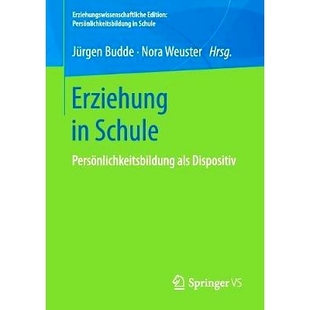 Schule Persönlichkeitsbildung als 9783658190057 预订 Dispositiv Erziehung