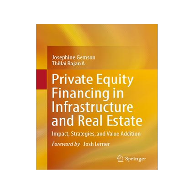 [预订]Private Equity Financing in Infrastructure and Real Estate 9789811616334