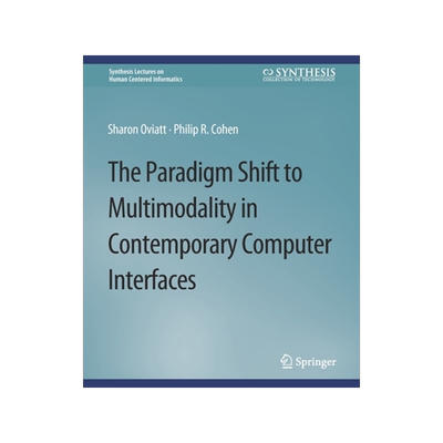 预订 The Paradigm Shift to Multimodality in Contemporary Computer Interfaces