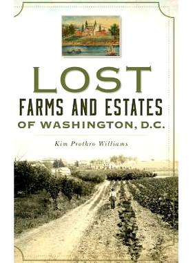 预订 Lost Farms and Estates of Washington, D.C.: 9781540229038