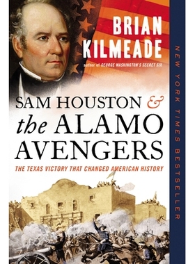 预订 Sam Houston and the Alamo Avengers: The Texas Victory That Changed American History 山姆休斯顿和阿拉莫复仇者：改变