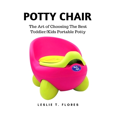 预订 Potty Chair: The Art of Choosing The Best Toddler/Kids Portable Potty: 9781637502495