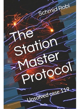 预订 The Station Master Protocol: Unsolved case 119: 9781701785687