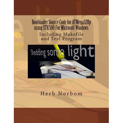 预订 Bootloader Source Code for ATMega328p using STK500 For Microsoft Windows: Including Makefile and Test Program