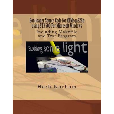 预订 Bootloader Source Code for ATMega328p using STK500 For Microsoft Windows: Including Makefile and Test Program