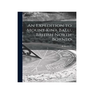 [预订]An Expedition to Mount Kina Balu, British North Borneo 9781014004963