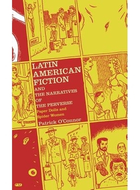 预订 Latin American Fiction and the Narratives of the Perverse: Paper Dolls and Spider Women: 9781403966780