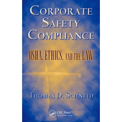 预订 Corporate Safety Compliance OSHA, Ethics, and the Law 企业安全保障：职业安全与卫生条例，道德规范与法规 978142006647