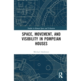 空间 9781472485953 and Pompeian Houses Movement Visibility 运动与可见性 预订 庞贝房屋 Space