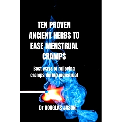 预订 Ten Proven Ancient Herbs to Ease Menstrual Cramps: Best ways of relieving cramps during menstruation: 9798363994388