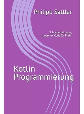 预订 Kotlin Programmierung: Schneller, sicherer, moderner Code für Profis: 9798343523539