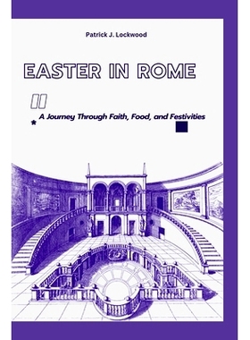 预订 Easter in Rome: A Journey Through Faith, Food, and Festivities: 9798873111480