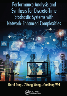 【预订】Performance Analysis and Synthesis for Discrete-Time Stochastic Systems with Network-Enhanced Complexities