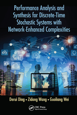 【预订】Performance Analysis and Synthesis for Discrete-Time Stochastic Systems with Network-Enhanced Complexities