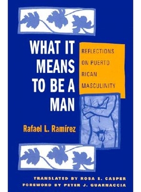预订 What it Means to be a Man: Reflections on Puerto Rican Masculinity: 9780813526614