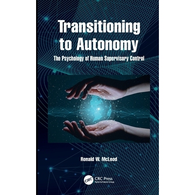 预订 Transitioning to Autonomy: The Psychology of Human Supervisory Control 9781041154464