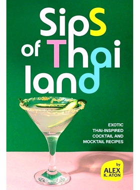 预订 Sips of Thailand: Exotic Thai-Inspired Cocktail and Mocktail Recipes: 9798327343801