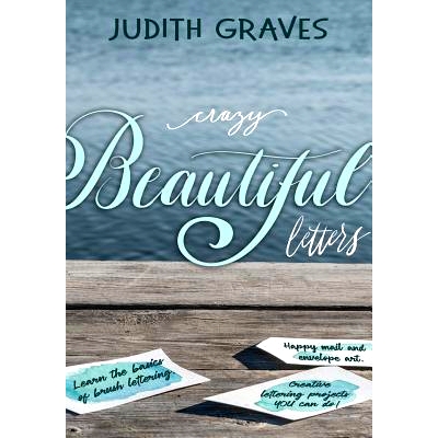 预订 Crazy Beautiful Letters: Learn the basics of brush lettering, happy mail and envelope art with creative lettering a