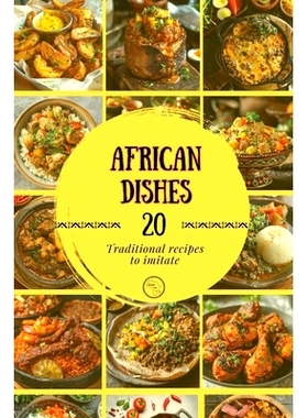 预订 African Dishes: Traditional recipes to imitate: 9798324203337