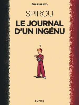 Le Spirou d’Emile Bravo - tome 1 - Le journal d’un ingenu (reedition 2018 ) 9791034735457