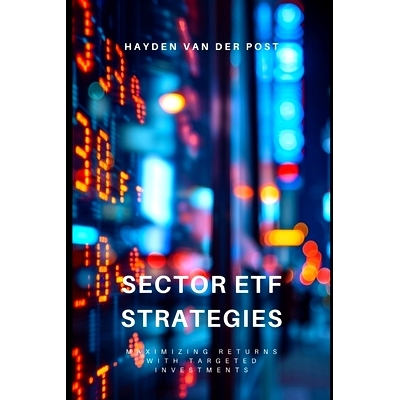 预订 Sector ETF Strategies: Maximizing Returns with Targeted Investments: 9798329922684