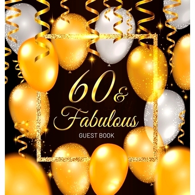 预订 60th Birthday Guest Book: Keepsake Memory Journal for Men and Women Turning 60 - Hardback with Black and Gold Theme