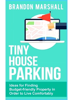 预订 Tiny House Parking: Ideas for Finding Budget-friendly Property in Order to Live Comfortably: 9781530475728