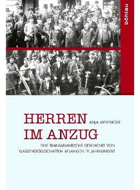 预订 Herren im Anzug: Eine transatlantische Geschichte von Klassengesellschaften im langen 19. Jahrhundert 西装革履的绅