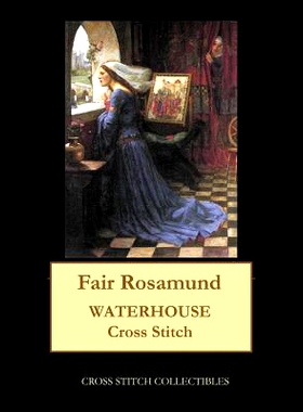 预订 Fair Rosamund: Waterhouse cross stitch pattern: 9781548559359