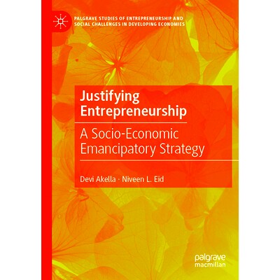 预订 Justifying Entrepreneurship: A Socio-Economic Emancipatory Strategy 证明创业的合理性：社会经济解放战略: 97830314138