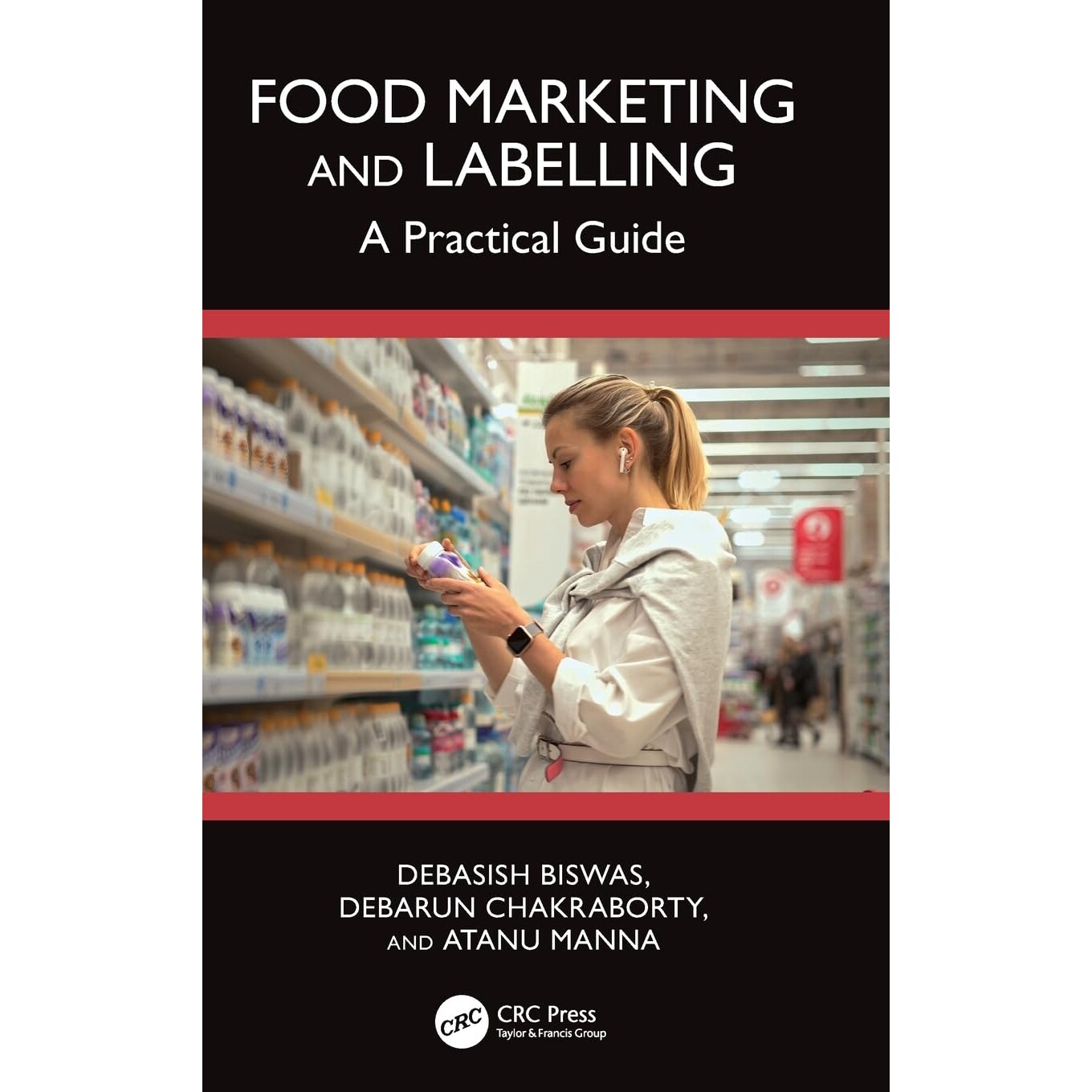 预订 Food Marketing and Labelling A Practical Guide 食品营销和标签:实用指南 9781032753003