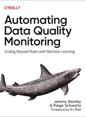 预订 Automating Data Quality Monitoring: Scaling Beyond Rules with Machine Learning 自动化数据质量监控：通过机器学习*规