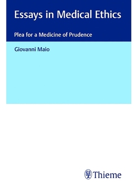 预订 Essays in Medical Ethics: Plea for a Medicine of Prudence 医学伦理学论文: 9783132411364