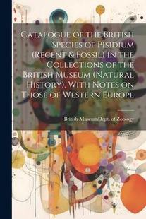 the Pisidium 预订 Collections 9781021915436 British Catalogue recent Species Mus Fossil