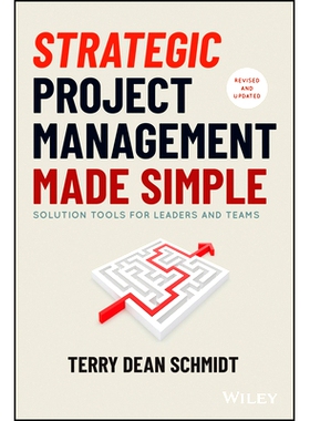 预售 Strategic Project Management Made Simple - Solution Tools for Leaders and Teams, Second Edition: Solution Tools for