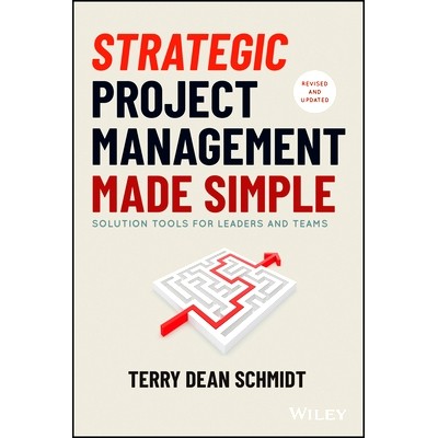 预售 Strategic Project Management Made Simple - Solution Tools for Leaders and Teams, Second Edition: Solution Tools for
