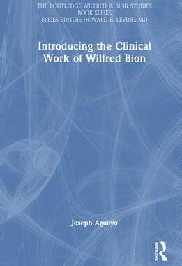 [预订]Introducing the Clinical Work of Wilfred Bion 9781032428956